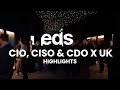 EDS Xseries Highlights: CIO, CISO & CDO X UK - Feb 22, 2024, London