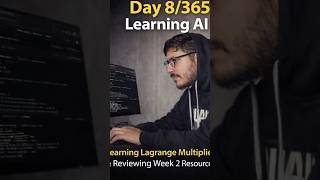Day 08/365 of Learning AI: Lagrange Multipliers, Week 2 Preparation #ai #coding #chemistry
