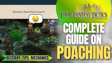 COMPLETE GUIDE ON POACHING! | Final Fantasy Tactics The Ivalice Chronicles