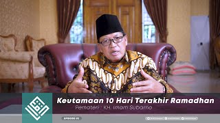 muhasabah  Keutamaan 10 Hari Terakhir Ramadhan Part 2  Kh Imam Subarno