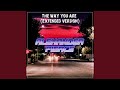 The Way You Are Extended Version 