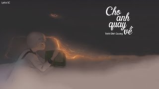 Cho Anh Quay Về - Trịnh Đình Quang | MV Lyrics HD