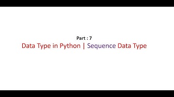 Part - 7 :  Sequence Data Type in Python | Hindi Language