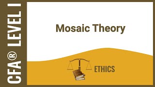 CFA® Level I Ethics - Mosaic Theory