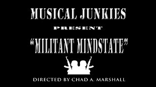 Musical Junkies - Militant Mindstate (Music Video)