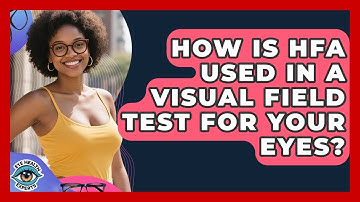 How Is HFA Used In A Visual Field Test For Your Eyes? - Eye Health Experts