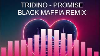 Black Maffia Remix - Tridino - Promise