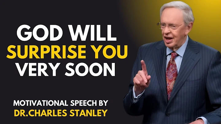 GOD WILL SURPRISE YOU VERY SOON || BEST MOTIVATIONAL SPEECH BY DR.CHARLES STANLEY ||
