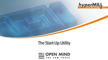 hyperMILL Video Tutorial: The Start-Up Utility