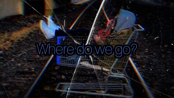 Where do we go? - BoyWithUke (sound cloud song - lyric video)