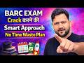 BARC Exam Crack करने की Smart Approach | No Time Waste Plan 🚀