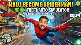 Kalu Become in Spiderman | INDIAN THEFT AUTO SIMULATOR | Android Games | Game No - 4 