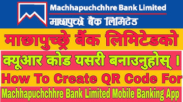 How To Create QR Code For Machhapuchchhre Bank Limited Mobile Banking App 2080 | MBL Mobile Banking