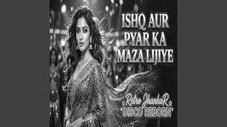 ISHQ AUR PYAR KA MAZA LIJIYE