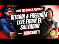 Shift The World #015 | John Dennehy: Bitcoin, Freedom, and the Future — Live from El Salvador