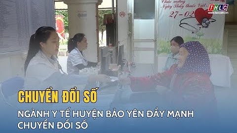 Ngành y tế huyện Bảo Yên đẩy mạnh chuyển đổi số | THLC