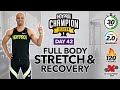 30 MIN Full Body Championship Stretch Workout | CHAMPION DAY 42