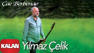 Yılmaz Çelik - Çae Berbenao [ Klamê Koê Vorıni © 2019 Kalan Müzik ] Resimi