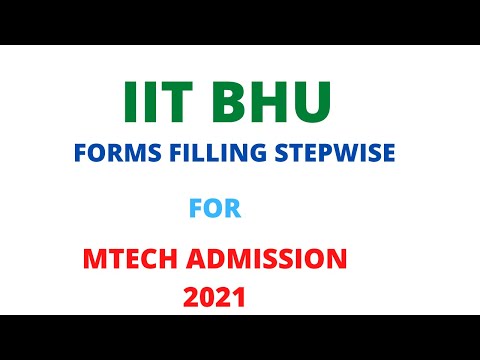 IIT BHU FORM FILLING STEP WISE FOR MTECH ADMISSION 2021