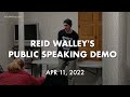 Reid Walley - Public Speaking Demo - Apr 11, 2022