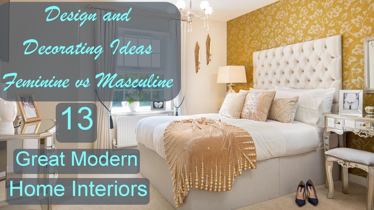 Design and Decorating Ideas / Feminine vs Masculine Look Great Modern Home Interiors 13 YouTube