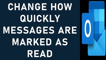 Change How Quickly Messages are Marked as Read | Read/Unread Email Settings in Outlook | Outlook Tip