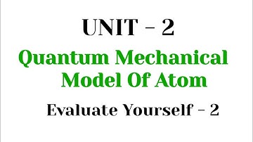 Evaluate Yourself - 2 | Quantum mechnical model of atom | TN 11th chemistry | unit - 2