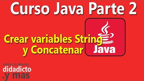 Crear y Concatenar variables String en Java - Parte 2 del Curso Aprender Java