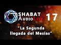 La Segunda llegada del Mesías #SHABATaudioLive 17