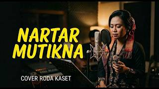 Pop Karo Paling Mantap | NARTAR MUTIKNA - Agustina Br Surbakti | Cover RODA KASET