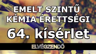 Emelt Szintű Kémia Érettségi 64. Kísérlet Leírás