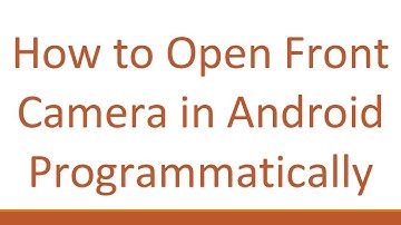 How to Open Front Camera in Android Programmatically