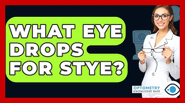 What Eye Drops For Stye? - Optometry Knowledge Base