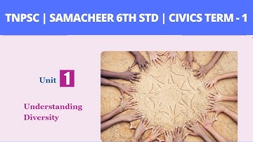 TNPSC | TN Samacheer 6th Std Civics Term - 1 | 1. Understanding Diversity
