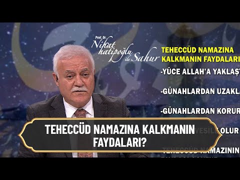 Teheccüd namazı nedir? - Nihat Hatipoğlu ile Sahur 17 Nisan 2021