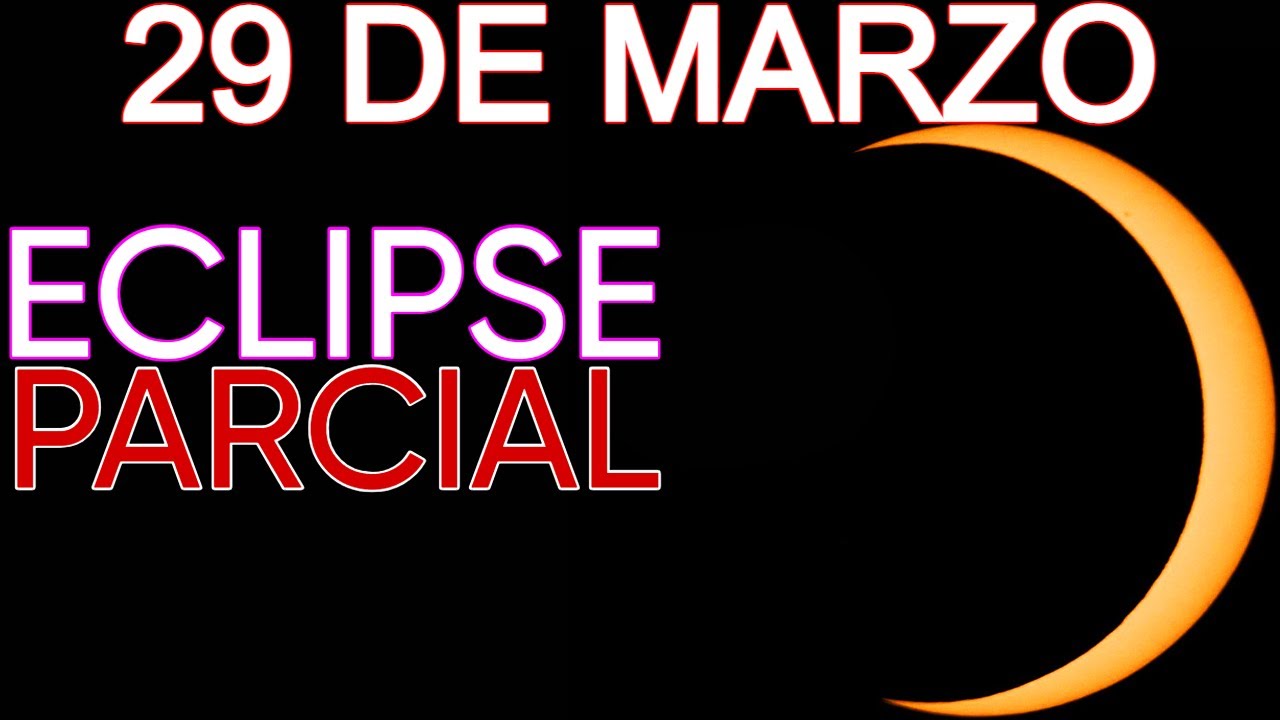 ECLIPSE PARCIAL DE SOL EL 29 DE MARZO 2025 - YouTube