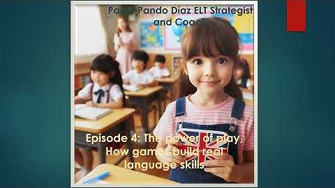 Episode 4: The power of play. How games build real language skills