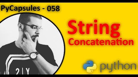 Python String Concatenation - الطريقة رقم 1 للتحكم في السلاسل النصية و تشكيلها في لغة بايثون