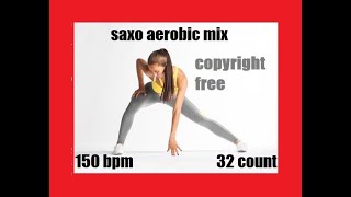 Saxo Aerobic Mix 150 Bpm 32 Count Copyright Free