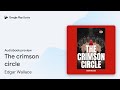 The crimson circle by Edgar Wallace · Audiobook preview