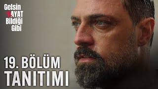 Gelsin Hayat Bildiği Gibi – 19.Bölüm Tanıtımı