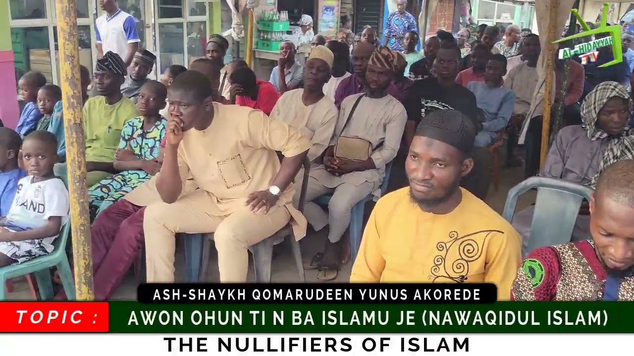 THE NULLIFIERS OF ISLAM || ASH-SHAYKH AL-IMAAM QOMARUDEEN YUNUS AKOREDE حفظه الله ورعاه، 