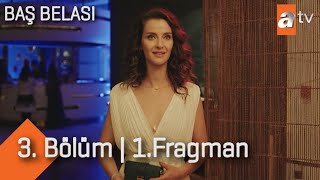 Baş Belası 3. Bölüm Fragmanı