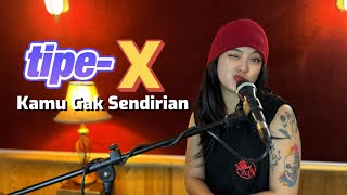 Kamu Gak Sendirian - Tipe X ( Cover By Mandarose )