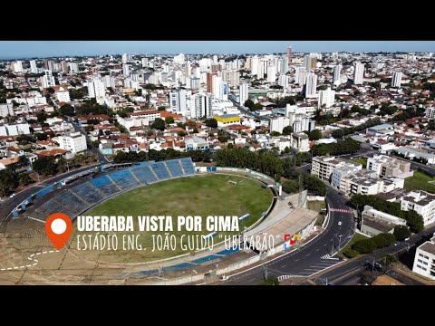 Uberaba Vista por Cima - Estádio Eng. João Guido - Uberabão