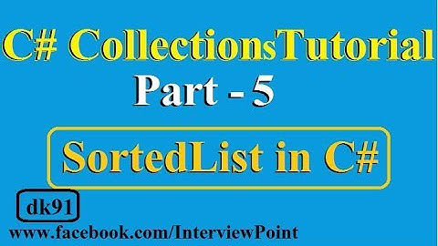 C#.Net Collections Tutorial Part-5 | SortedList in C# Collections