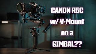 Canon R5C Rig with VMount Battery on a Gimbal