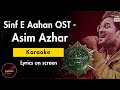 Sinf E Aahan OST Asim Azhar Full Instrumental Karaoke Lyrics On Screen 