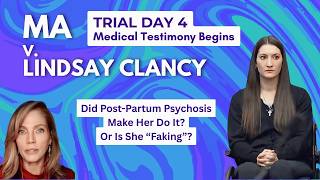 LIVE: Lindsay Clancy Trial Day 4💥 Medical Testimony Begins💥Post Partum Psychosis or Trickery