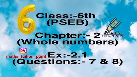 class:-6th(pseb) ex:-2.1(Questions:- 7 & 8)